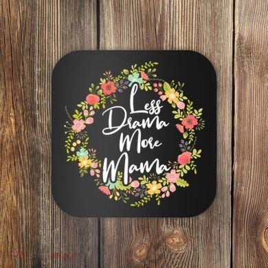 Less Drama More Mama Floral Wreath Coaster