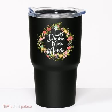 Less Drama More Mama Floral Wreath Tumbler