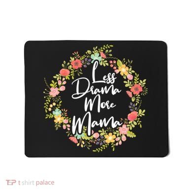 Less Drama More Mama Floral Wreath Mousepad