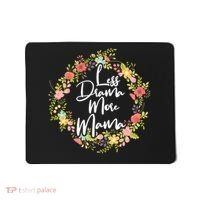 Less Drama More Mama Floral Wreath Mousepad thumb 0