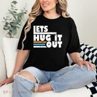 Let Hug It Out Comfort Colors T-Shirt thumb 2