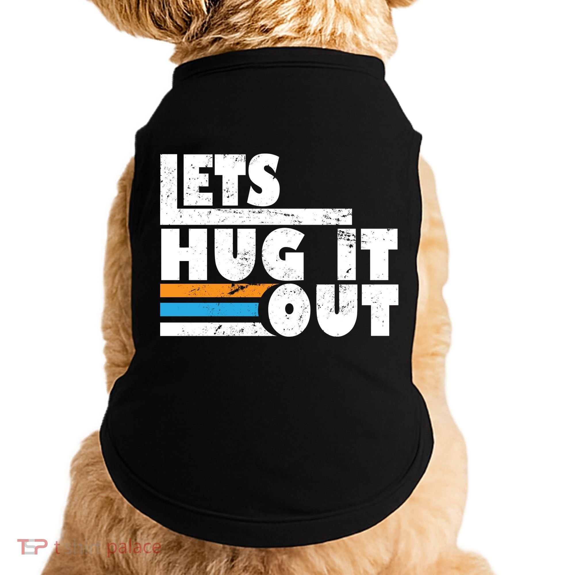 Let Hug It Out Doggie Tank
