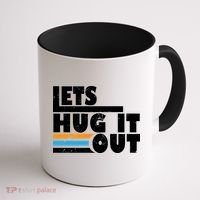Let Hug It Out Coffee Mug thumb 1
