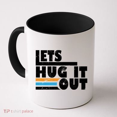 Let Hug It Out Coffee Mug