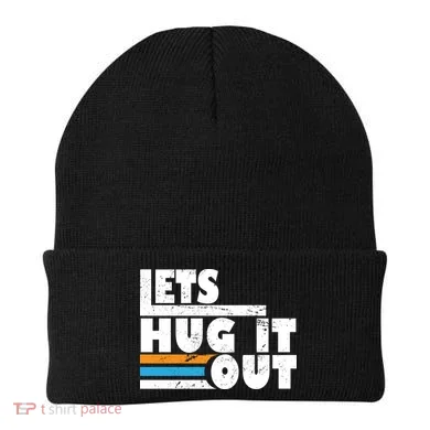 Let Hug It Out Beanie