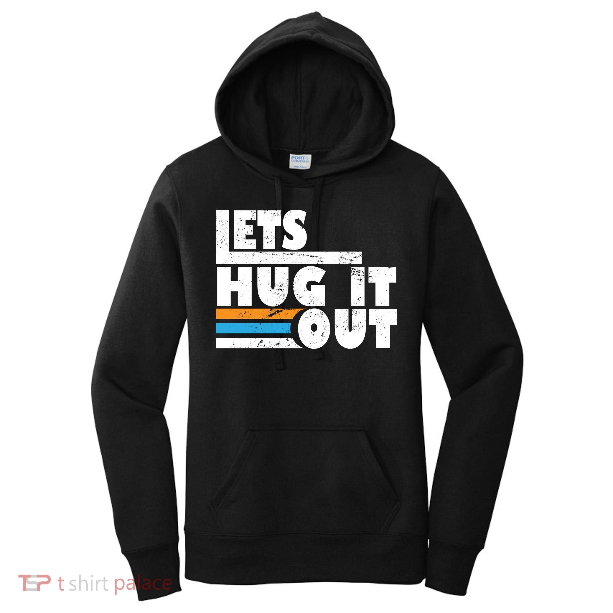 Let Hug It Out Women's Hoodie