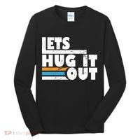 Let Hug It Out Tall Long Sleeve Shirt thumb 0