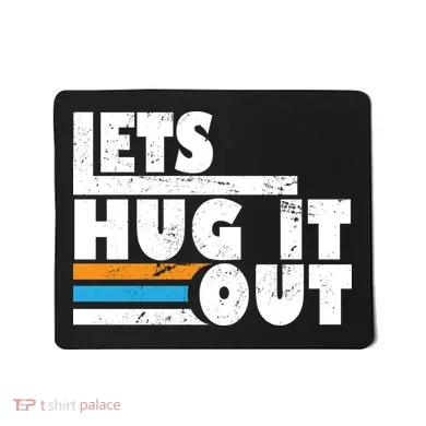Let Hug It Out Mousepad