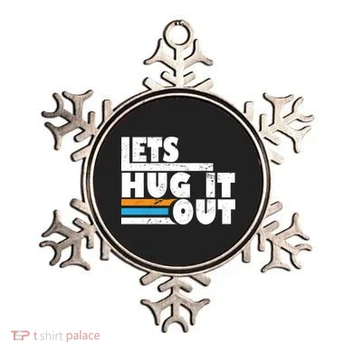 Let Hug It Out Ornament