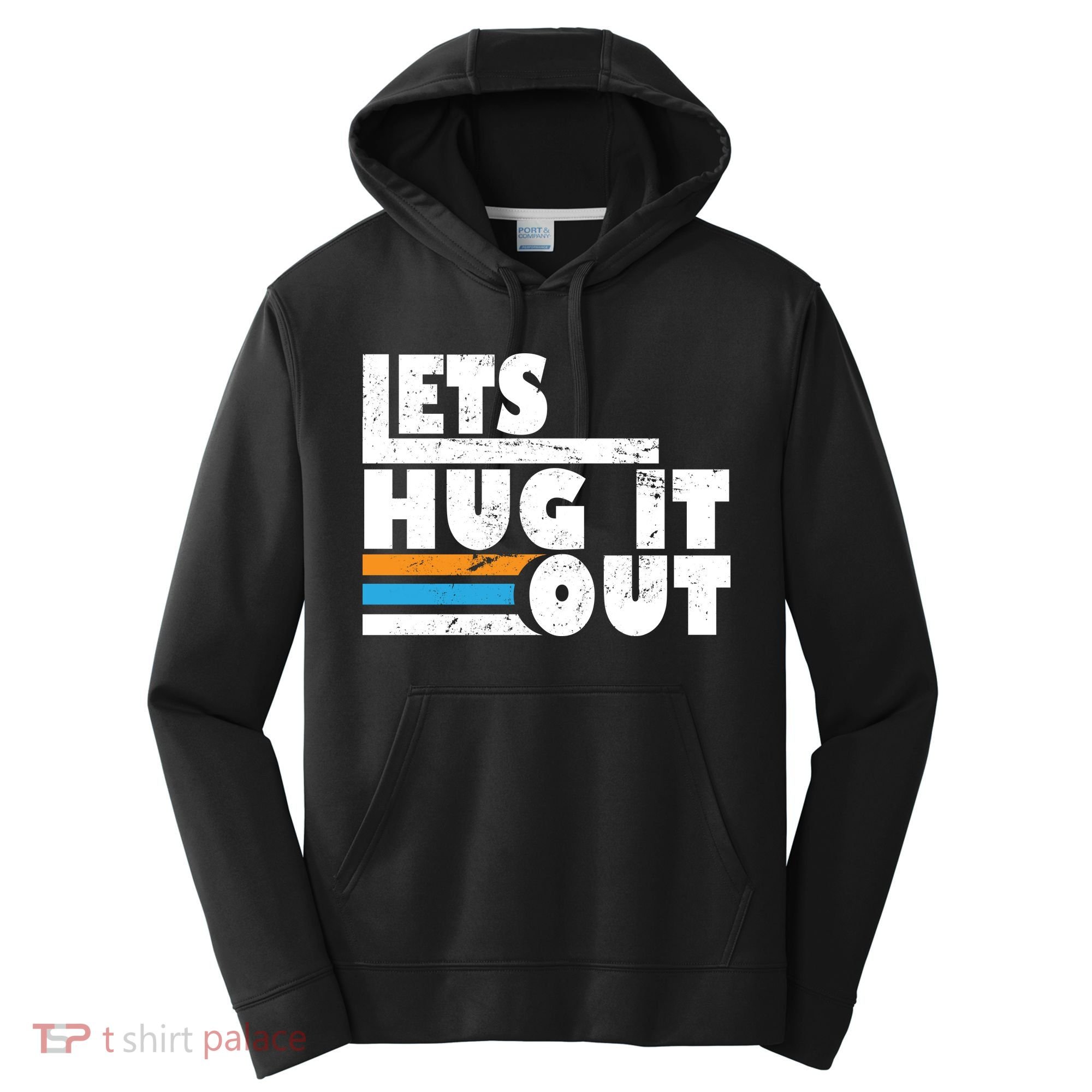 Let Hug It Out Performance Fleece Hoodie