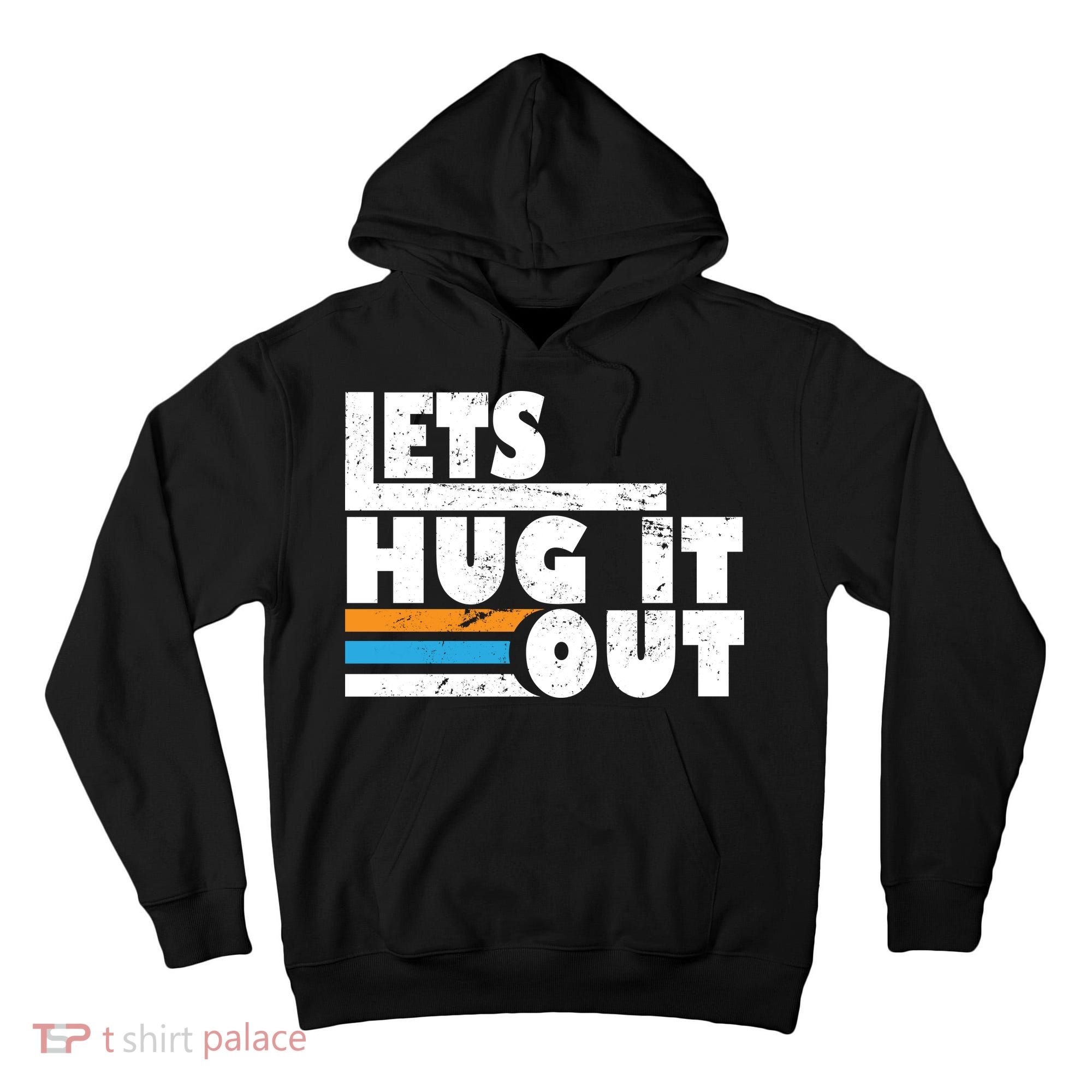 Let Hug It Out Tall Hoodie