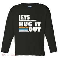Let Hug It Out Toddler Long Sleeve Shirt thumb 0
