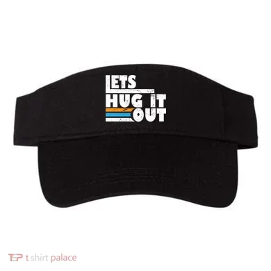 Let Hug It Out Visor