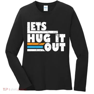 Let Hug It Out Women's Long Sleeve Shirt