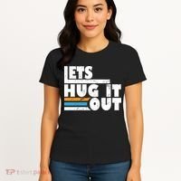 Let Hug It Out Women's T-Shirt thumb 4