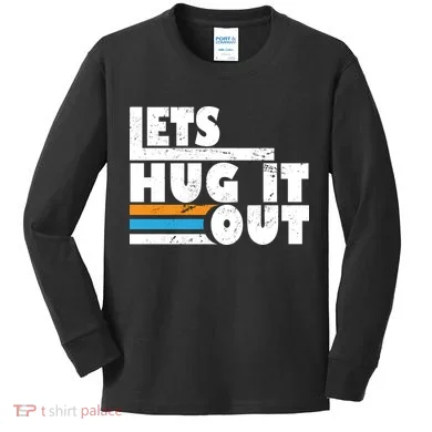 Let Hug It Out Kids Long Sleeve Shirt