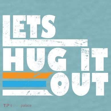 Let Hug It Out Sueded Cloud Jersey T-Shirt