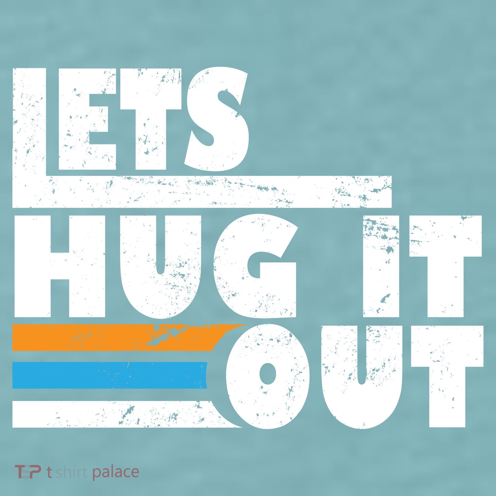 Let Hug It Out Sueded Cloud Jersey T-Shirt