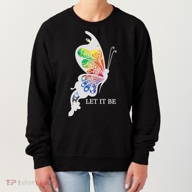 Let It Be Colorful Butterfly Women's Sweatshirt