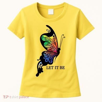 Let It Be Colorful Butterfly Women's T-Shirt