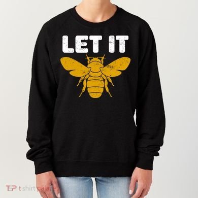 Let It Bee Women's Sweatshirt