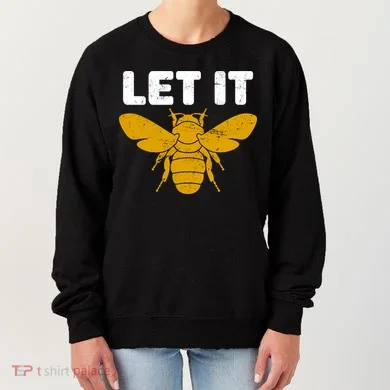 Let It Bee Women's Sweatshirt