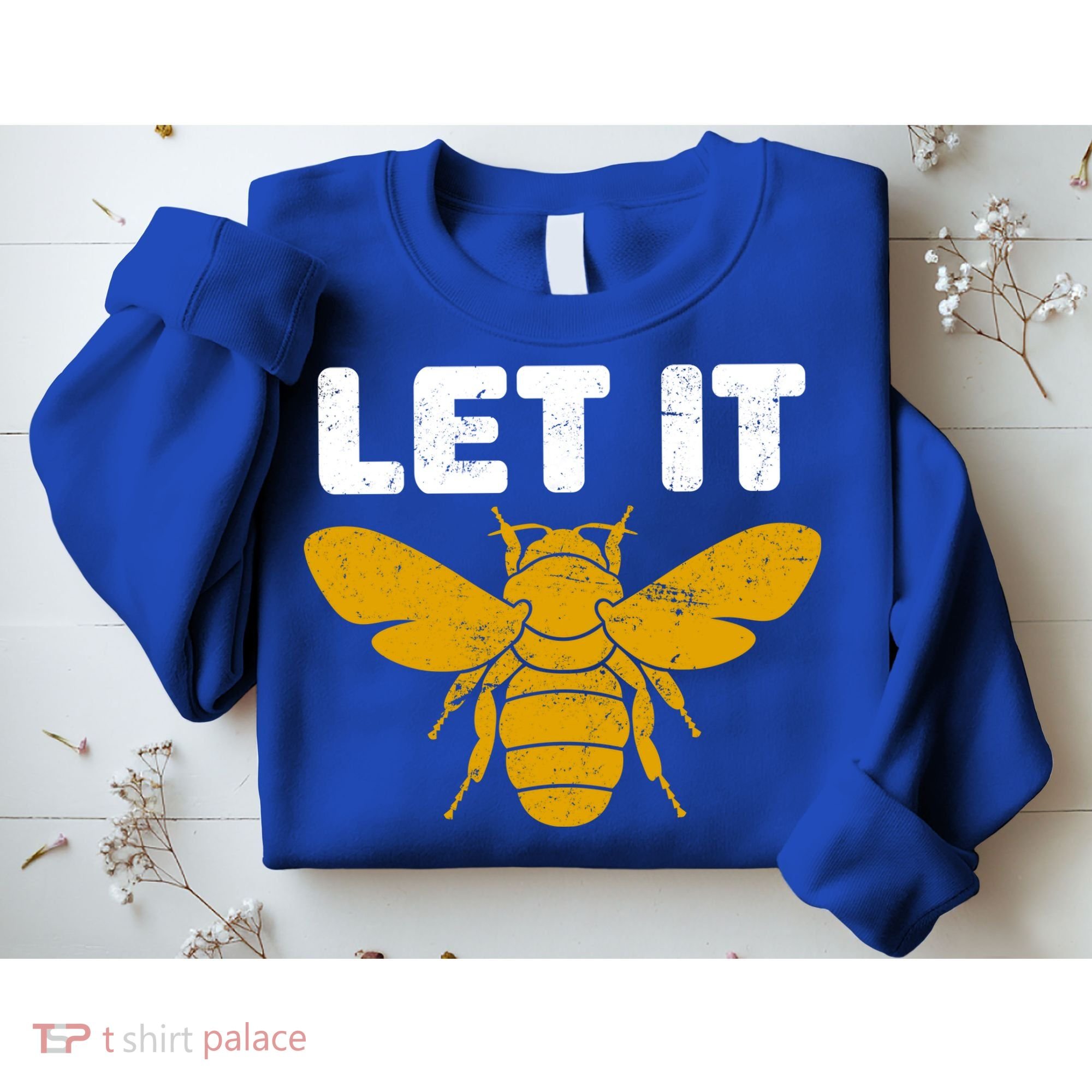 Let It Bee Sweatshirt
