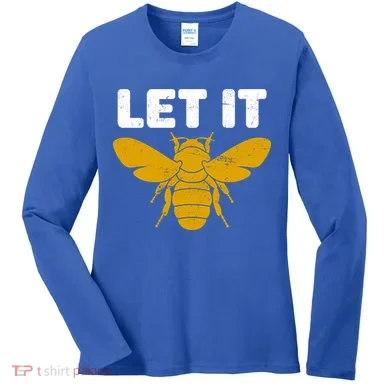Let It Bee Women's Long Sleeve Shirt