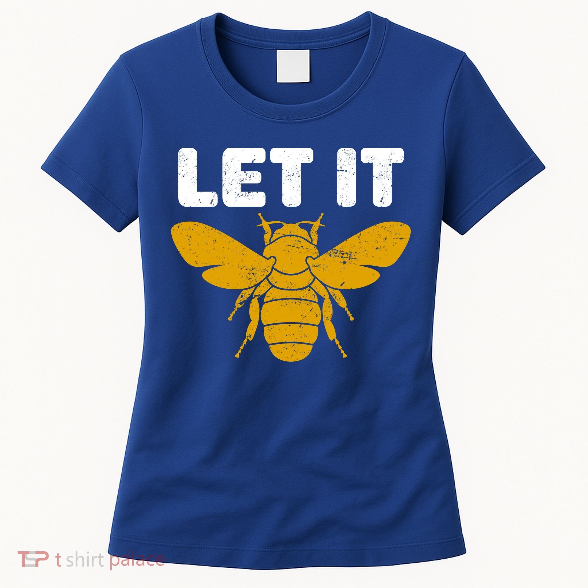 Let It Bee Women's T-Shirt