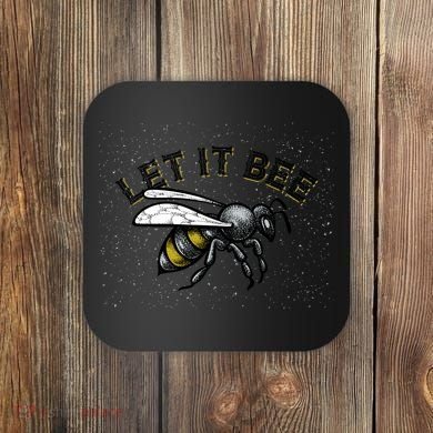 Let It Bee Funny Bumble Coaster
