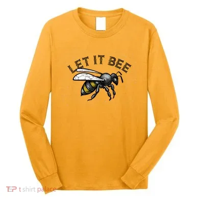 Let It Bee Funny Bumble Long Sleeve Shirt