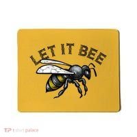 Let It Bee Funny Bumble Mousepad thumb 0