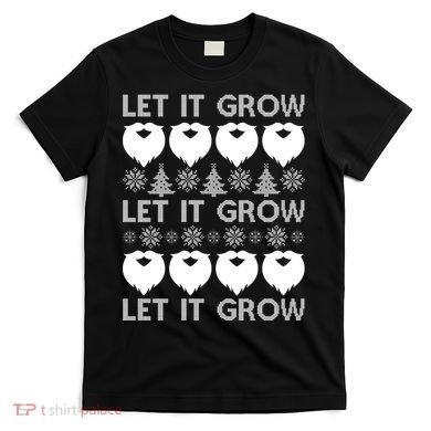 Let It Grow Santa Beard Ugly Christmas Sweater T-Shirt
