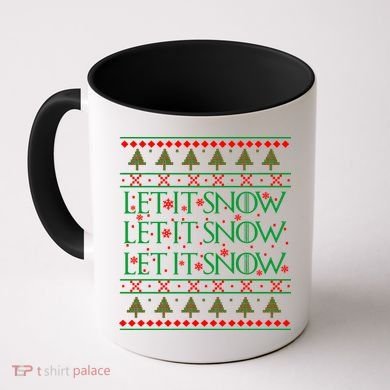 Let it Snow Let It Snow Let It Snow Ugly Christmas Coffee Mug