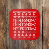 Let it Snow Let It Snow Let It Snow Ugly Christmas Coaster thumb 0