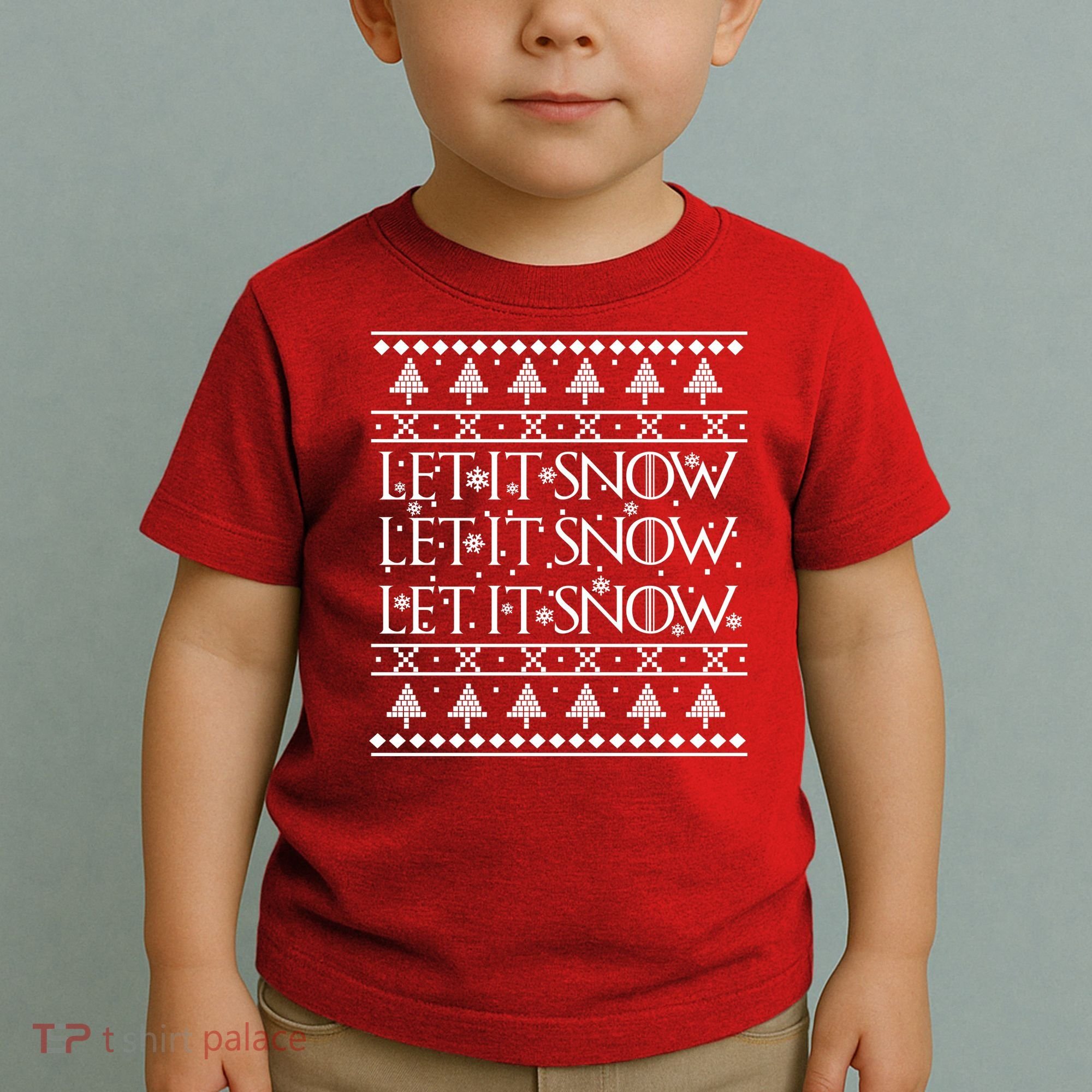 Let it Snow Let It Snow Let It Snow Ugly Christmas Toddler T-Shirt