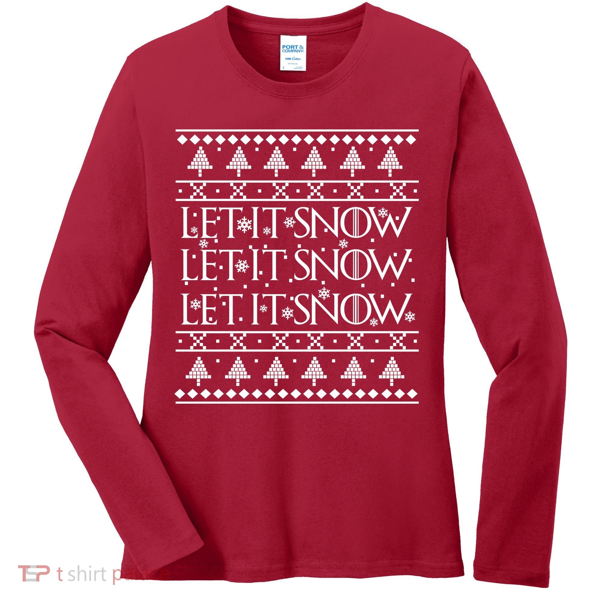 Let it Snow Let It Snow Let It Snow Ugly Christmas Women's Long Sleeve Shirt
