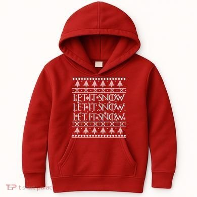 Let it Snow Let It Snow Let It Snow Ugly Christmas Kids Hoodie