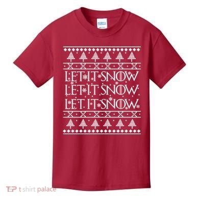 Let it Snow Let It Snow Let It Snow Ugly Christmas Kids T-Shirt