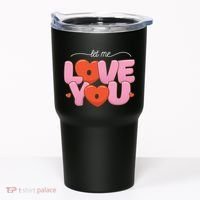 Let Me Love You Tumbler thumb 0