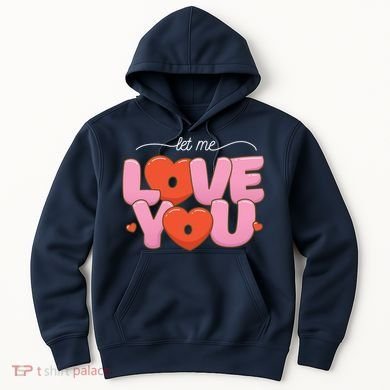 Let Me Love You Hoodie