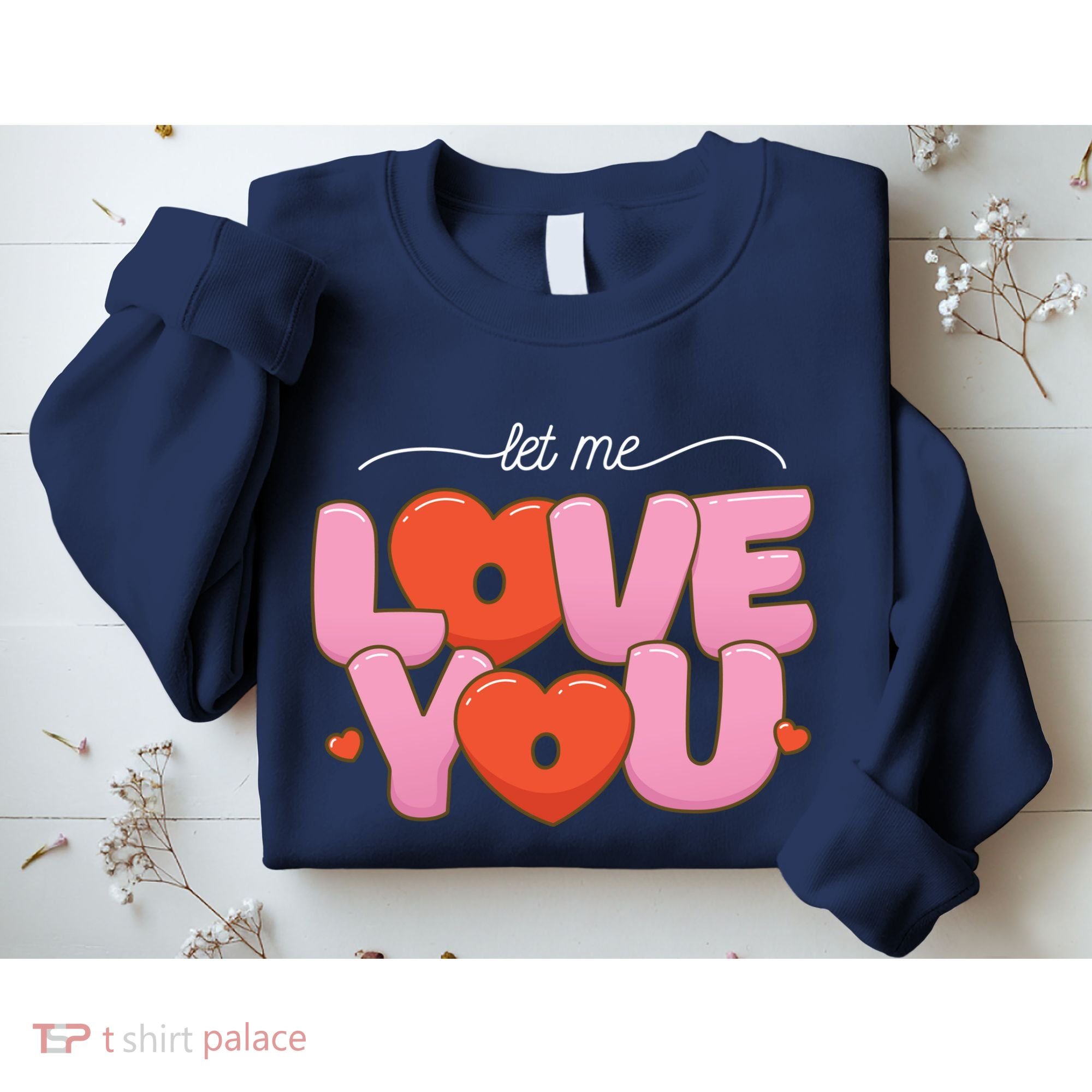 Let Me Love You Sweatshirt