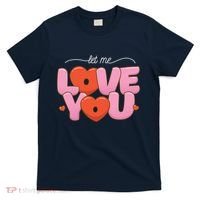 Let Me Love You T-Shirt thumb 0