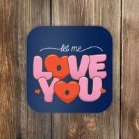 Let Me Love You Coaster thumb 0