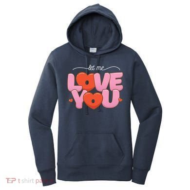 Let Me Love You Women's Hoodie
