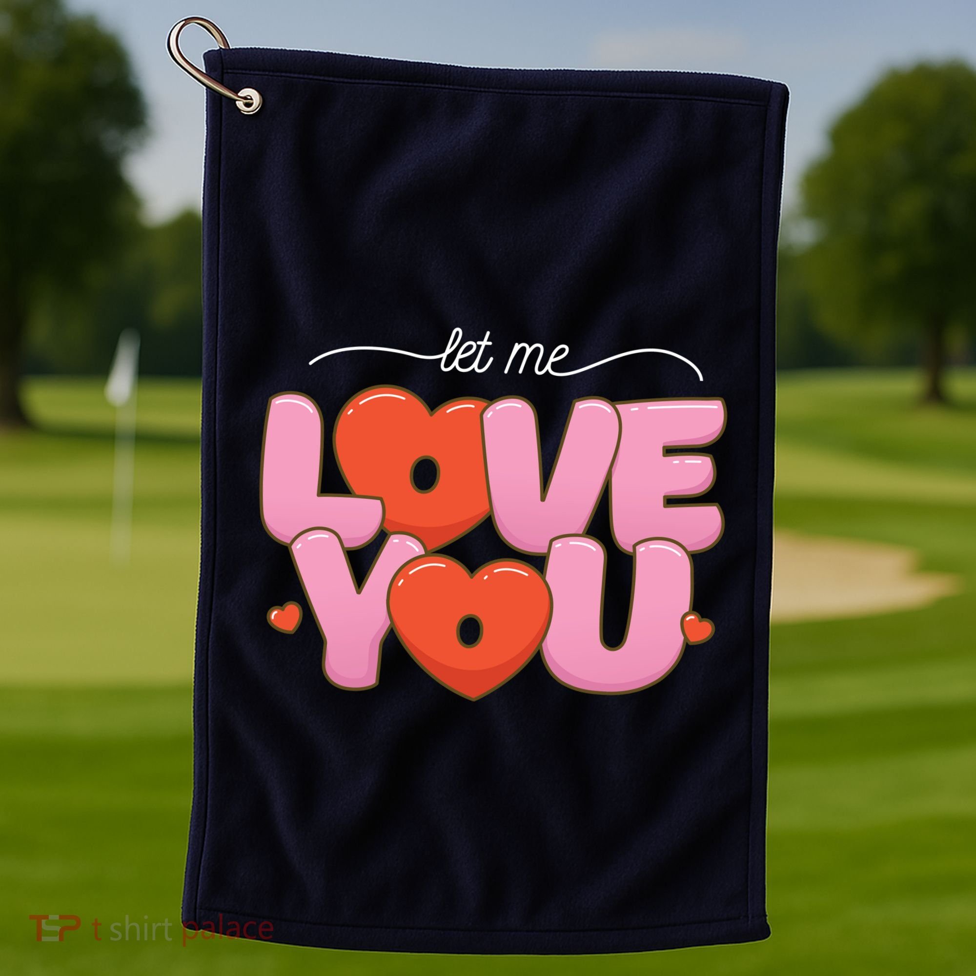 Let Me Love You Golf Towel