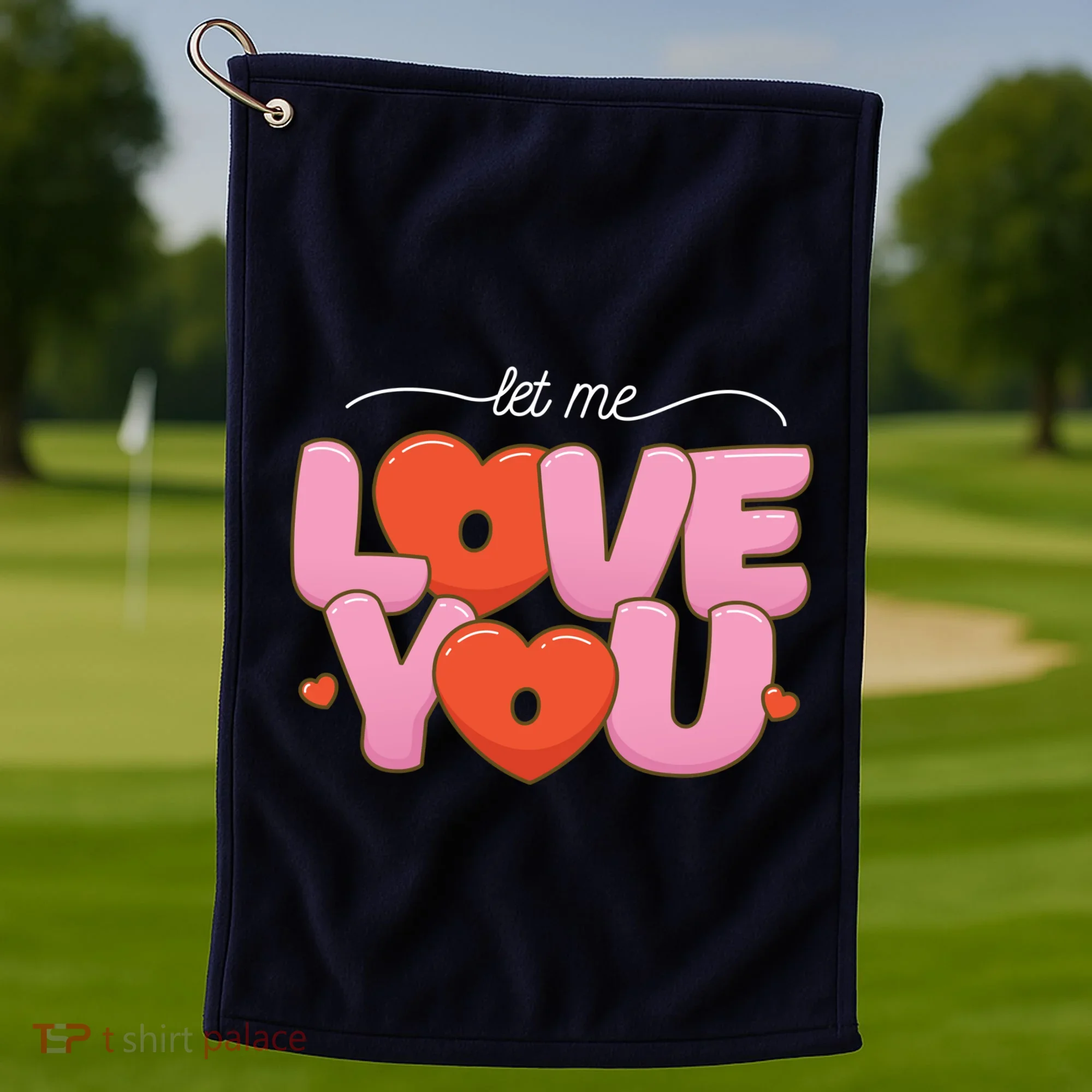 Let Me Love You Golf Towel