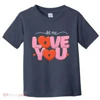 Let Me Love You Toddler T-Shirt thumb 0
