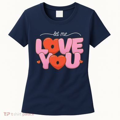 Let Me Love You Women's T-Shirt