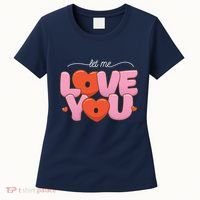 Let Me Love You Women's T-Shirt thumb 0